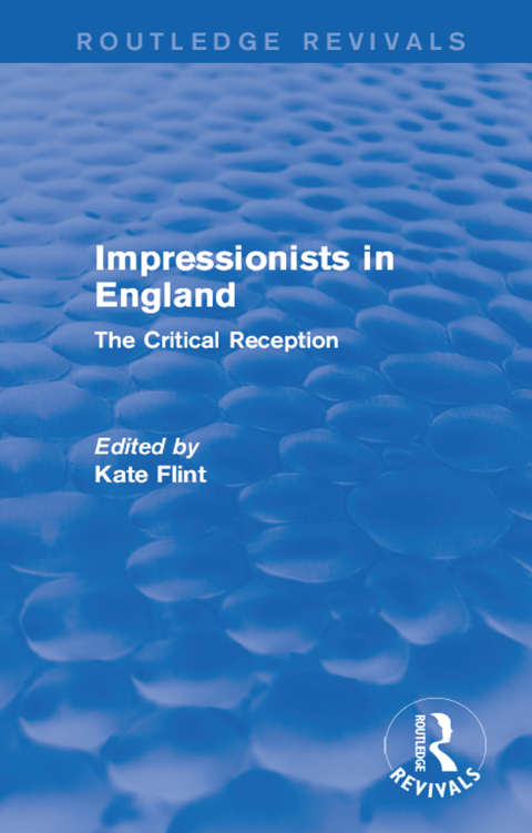 IMPRESSIONISTS IN ENGLAND (ROUTLEDGE REVIVALS)