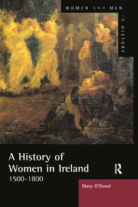 A HISTORY OF WOMEN IN IRELAND, 1500-1800