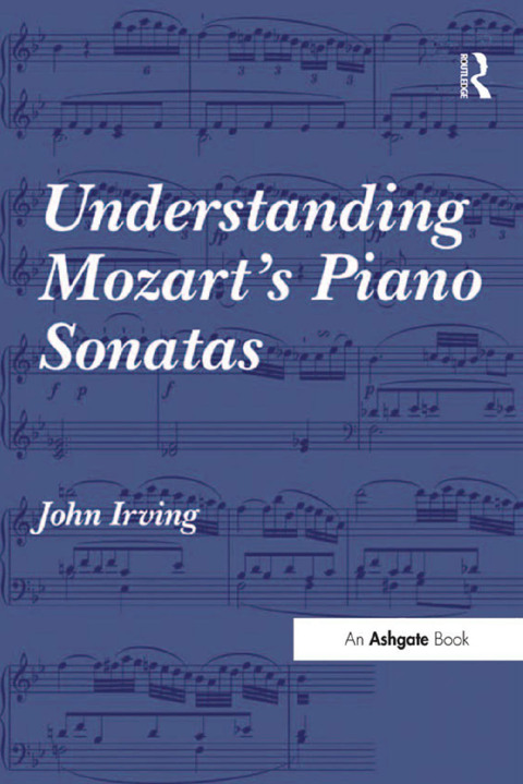 UNDERSTANDING MOZART'S PIANO SONATAS