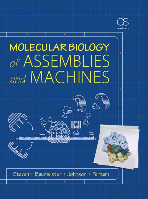 MOLECULAR BIOLOGY OF ASSEMBLIES AND MACHINES