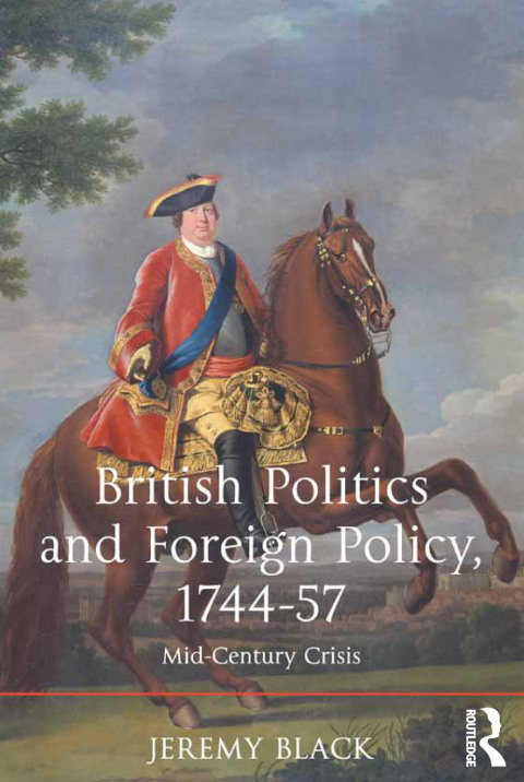 BRITISH POLITICS AND FOREIGN POLICY, 1744-57