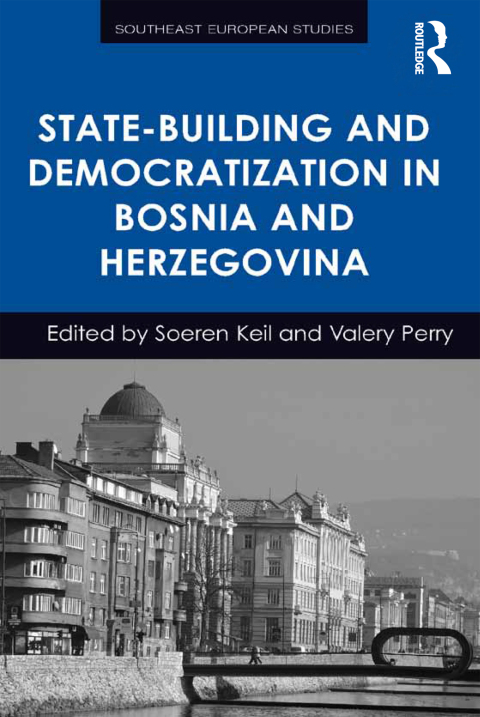 STATE-BUILDING AND DEMOCRATIZATION IN BOSNIA AND HERZEGOVINA
