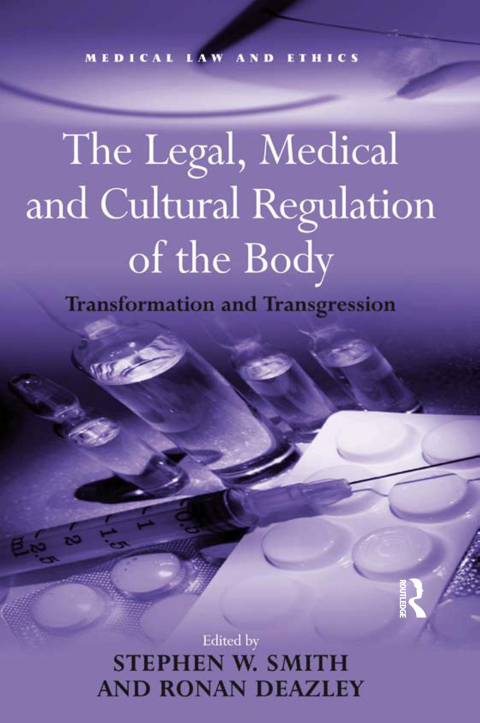 THE LEGAL, MEDICAL AND CULTURAL REGULATION OF THE BODY