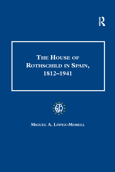 THE HOUSE OF ROTHSCHILD IN SPAIN, 1812?1941