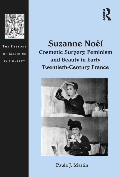 SUZANNE NOL: COSMETIC SURGERY, FEMINISM AND BEAUTY IN EARLY TWENTIETH-CENTURY FRANCE