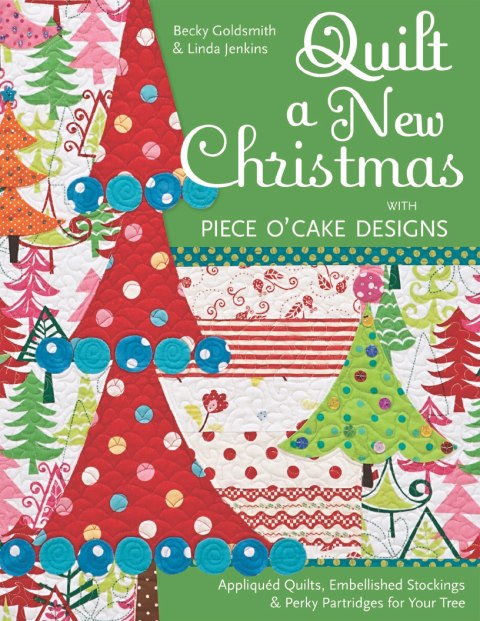 QUILT A NEW CHRISTMAS WITH PIECE O'CAKE DESIGNS