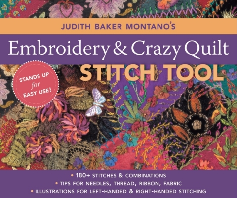 JUDITH BAKER MONTANO'S EMBROIDERY & CRAZY QUILT STITCH TOOL
