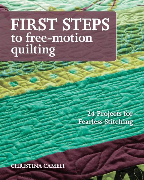 FIRST STEPS TO FREE-MOTION QUILTING