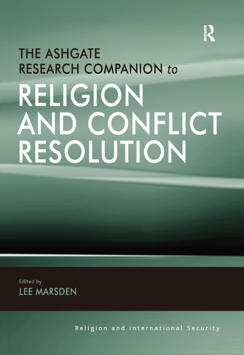 THE ASHGATE RESEARCH COMPANION TO RELIGION AND CONFLICT RESOLUTION