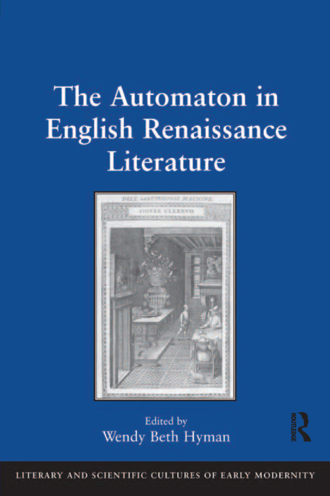 THE AUTOMATON IN ENGLISH RENAISSANCE LITERATURE