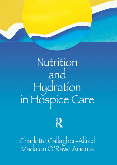 NUTRITION AND HYDRATION IN HOSPICE CARE