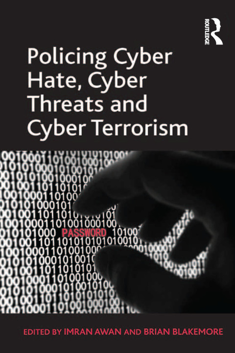 POLICING CYBER HATE, CYBER THREATS AND CYBER TERRORISM