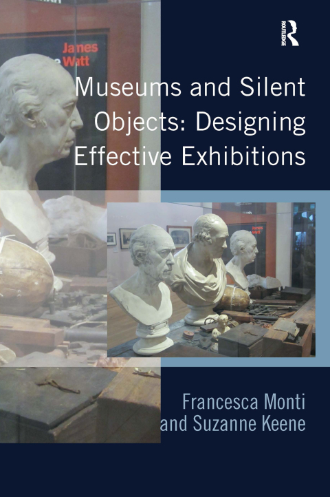 MUSEUMS AND SILENT OBJECTS: DESIGNING EFFECTIVE EXHIBITIONS