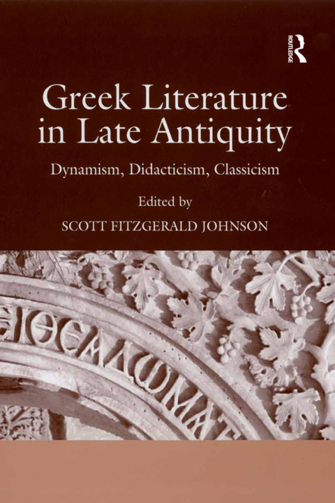 GREEK LITERATURE IN LATE ANTIQUITY