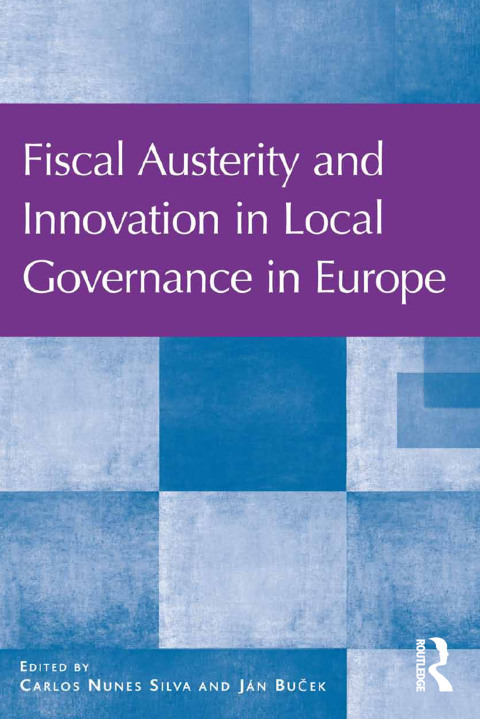FISCAL AUSTERITY AND INNOVATION IN LOCAL GOVERNANCE IN EUROPE