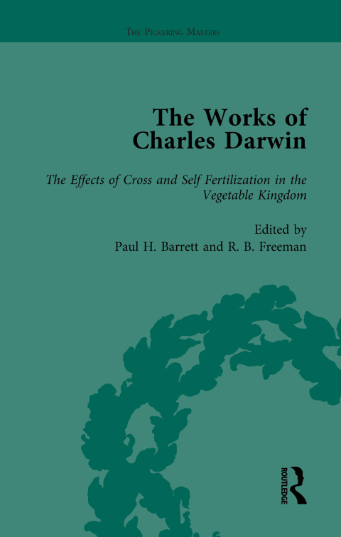 THE WORKS OF CHARLES DARWIN: VOL 25: THE EFFECTS OF CROSS AND SELF FERTILISATION IN THE VEGETABLE KINGDOM (1878)
