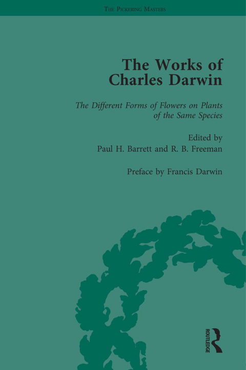 THE WORKS OF CHARLES DARWIN: VOL 26: THE DIFFERENT FORMS OF FLOWERS ON PLANTS OF THE SAME SPECIES