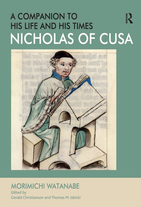 NICHOLAS OF CUSA - A COMPANION TO HIS LIFE AND HIS TIMES