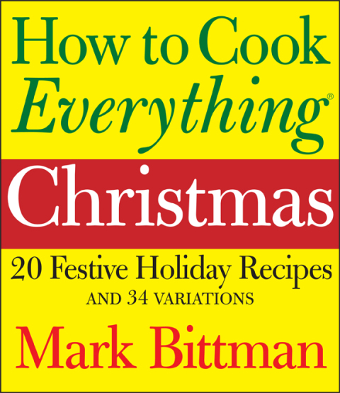 HOW TO COOK EVERYTHING: CHRISTMAS