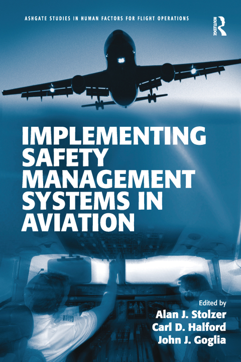 IMPLEMENTING SAFETY MANAGEMENT SYSTEMS IN AVIATION