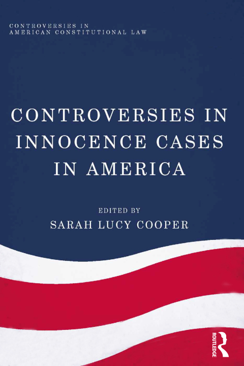 CONTROVERSIES IN INNOCENCE CASES IN AMERICA