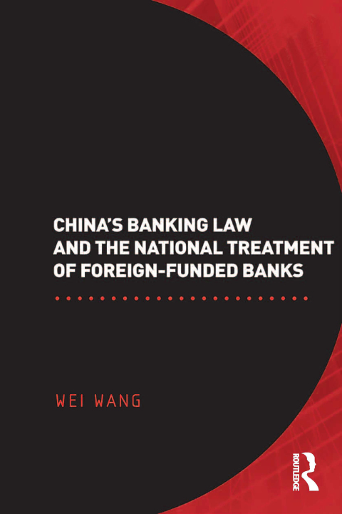 CHINA'S BANKING LAW AND THE NATIONAL TREATMENT OF FOREIGN-FUNDED BANKS