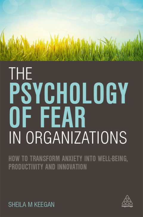 THE PSYCHOLOGY OF FEAR IN ORGANIZATIONS