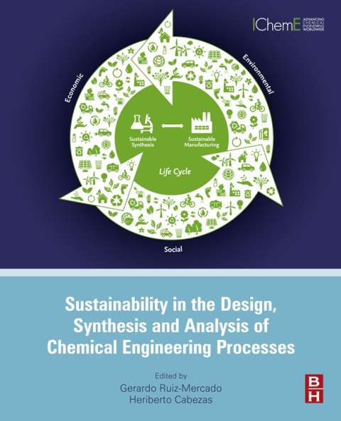 SUSTAINABILITY IN THE DESIGN, SYNTHESIS AND ANALYSIS OF CHEMICAL ENGINEERING PROCESSES