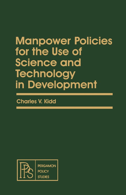 MANPOWER POLICIES FOR THE USE OF SCIENCE AND TECHNOLOGY IN DEVELOPMENT