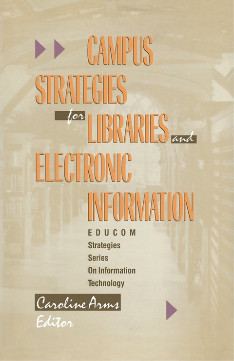 CAMPUS STRATEGIES FOR LIBRARIES AND ELECTRONIC INFORMATION