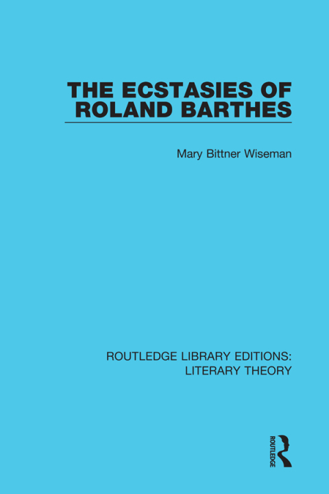 THE ECSTASIES OF ROLAND BARTHES