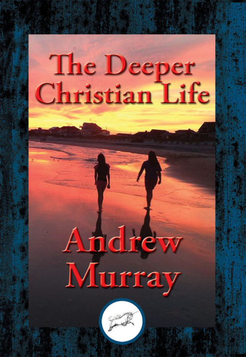 THE DEEPER CHRISTIAN LIFE
