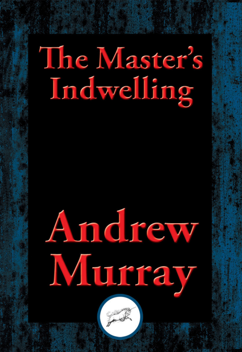 THE MASTER'S INDWELLING