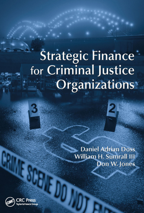 STRATEGIC FINANCE FOR CRIMINAL JUSTICE ORGANIZATIONS