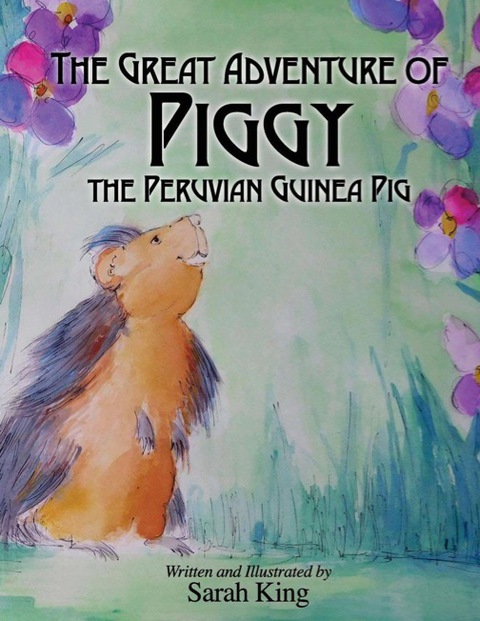 THE GREAT ADVENTURE OF PIGGY THE PERUVIAN GUINEA PIG