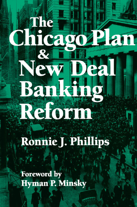 THE CHICAGO PLAN AND NEW DEAL BANKING REFORM