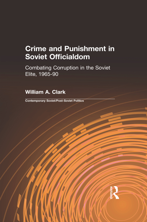 CRIME AND PUNISHMENT IN SOVIET OFFICIALDOM