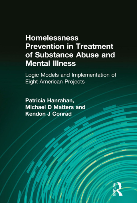 HOMELESSNESS PREVENTION IN TREATMENT OF SUBSTANCE ABUSE AND MENTAL ILLNESS