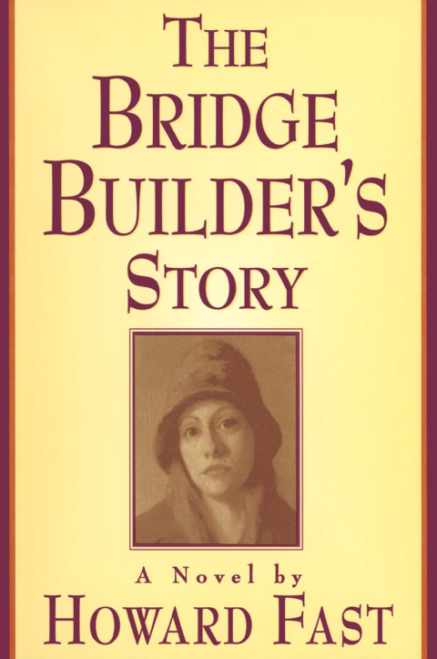 THE BRIDGE BUILDER'S STORY: A NOVEL