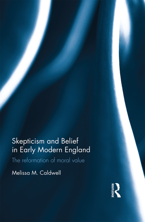SKEPTICISM AND BELIEF IN EARLY MODERN ENGLAND