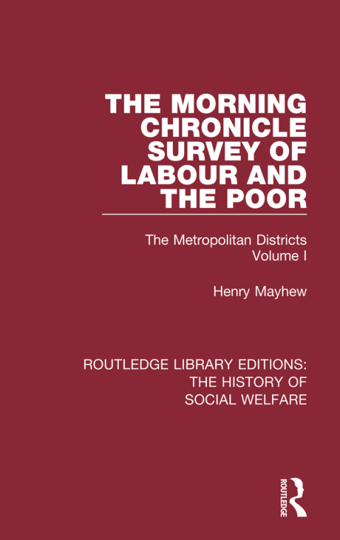 THE MORNING CHRONICLE SURVEY OF LABOUR AND THE POOR