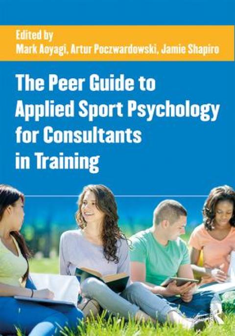 THE PEER GUIDE TO APPLIED SPORT PSYCHOLOGY FOR CONSULTANTS IN TRAINING