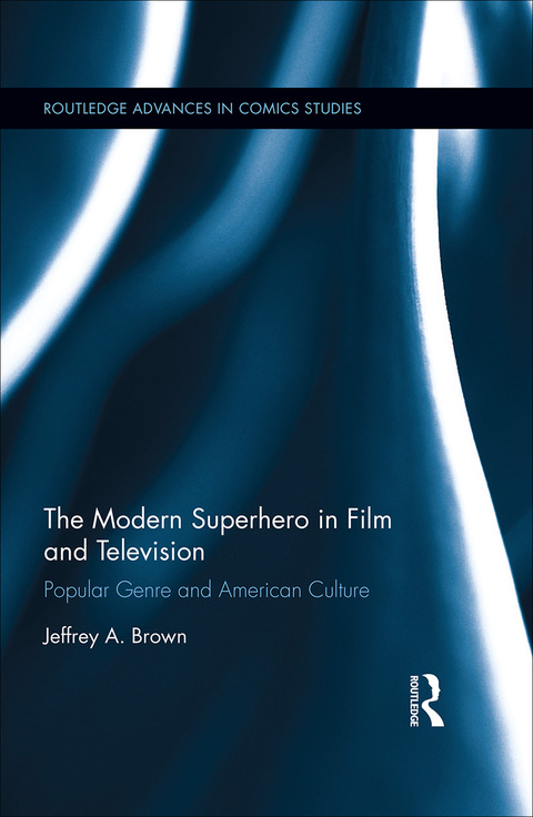 THE MODERN SUPERHERO IN FILM AND TELEVISION