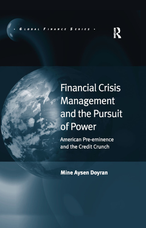 FINANCIAL CRISIS MANAGEMENT AND THE PURSUIT OF POWER