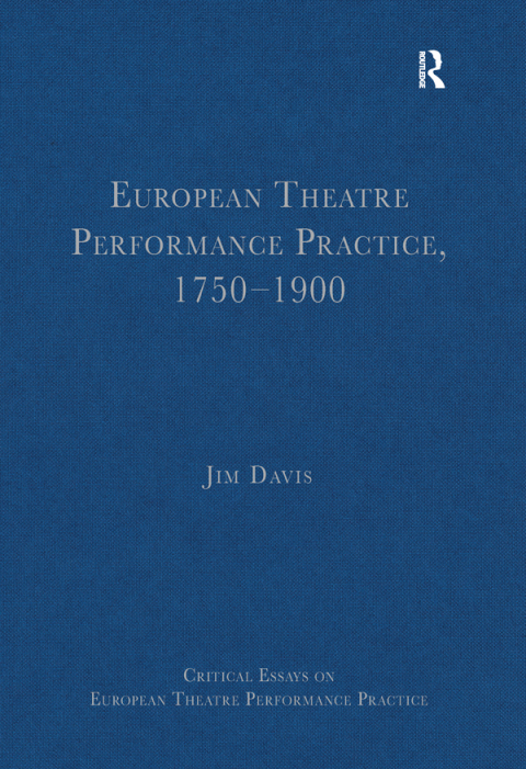 EUROPEAN THEATRE PERFORMANCE PRACTICE, 1750?1900