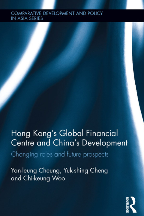 HONG KONG'S GLOBAL FINANCIAL CENTRE AND CHINA'S DEVELOPMENT