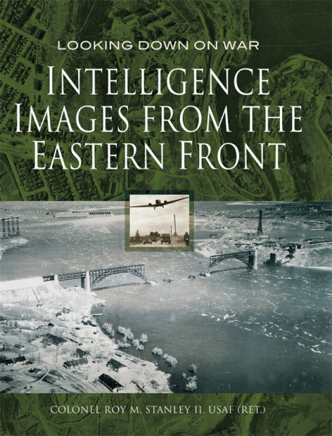 INTELLIGENCE IMAGES FROM THE EASTERN FRONT