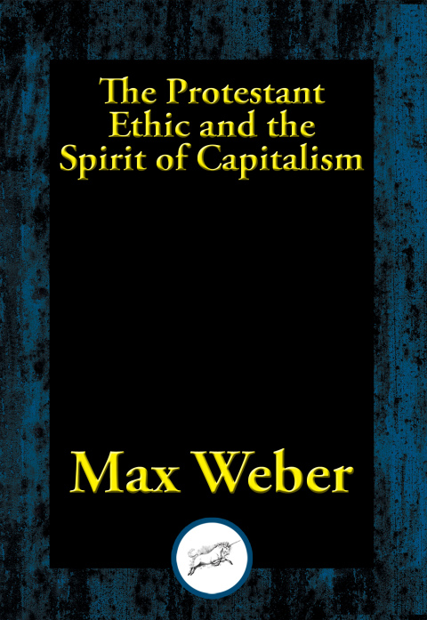 THE PROTESTANT ETHIC AND THE SPIRIT OF CAPITALISM