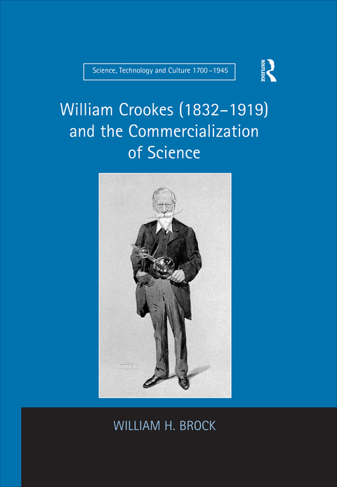 WILLIAM CROOKES (1832?1919) AND THE COMMERCIALIZATION OF SCIENCE
