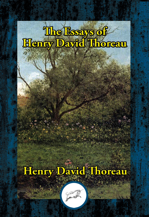 THE ESSAYS OF HENRY DAVID THOREAU